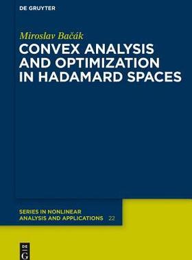 [预订]Convex Analysis and Optimization in Hadamard Spaces 9783110361032