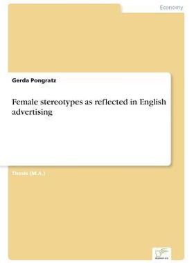 [预订]Female Stereotypes as Reflected in English Advertising 9783838670966
