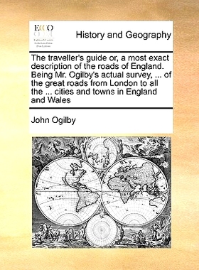 预订 The Traveller’s Guide Or, a Most Exact Description of the Roads of England. Being Mr. Ogilby’s Actual Survey, ...