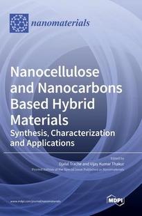 Characterization 9783039433742 and Hybrid Materials Based Nanocellulose Nanocarbons Applications Synthesis 预订