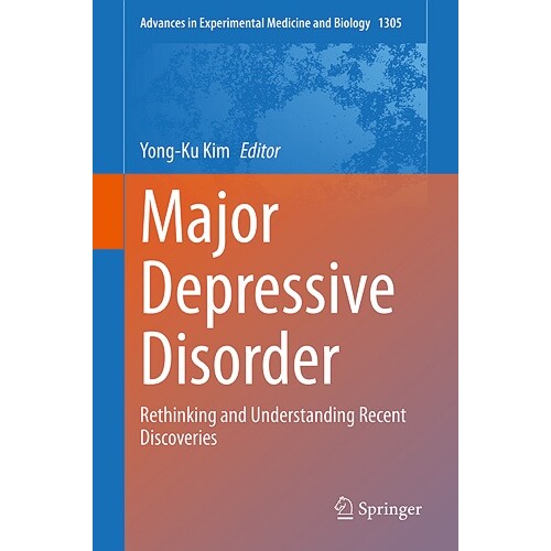 预订 Major Depressive Disorder Rethinking and Understanding Recent Discoveries 严重抑郁症:重新思考与解读*发现 978981336