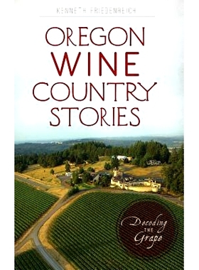 预订 Oregon Wine Country Stories: Decoding the Grape: 9781540229069