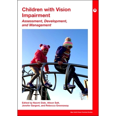 预订 Children with Vision Impairment - Assessment, Development and Management: Assessment, Development and Management 视