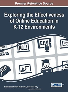 【预订】Exploring the Effectiveness of Online Education in K-12 Environments