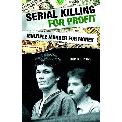 预订 Serial Killing for Profit: Multiple Murder for Money: 9780313378904