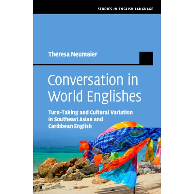 预订 Conversation in World Englishes: Turn-Taking and Cultural Variation in Southeast Asian and Caribbean English 世界英
