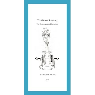 预订 Paul Etienne Lincoln: The Glovers’ Repository: The Tenaciousness of Subterfuge 保罗·艾蒂安·林肯：仓库的手套: 978