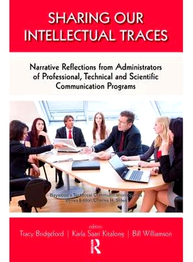 预订 Sharing Our Intellectual Traces: Narrative Reflections from Administrators of Professional, Technical, and Scientif