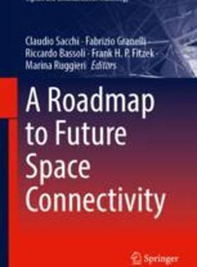 [预订]A Roadmap to Future Space Connectivity: Satellite and Interplanetary Networks 9783031307614