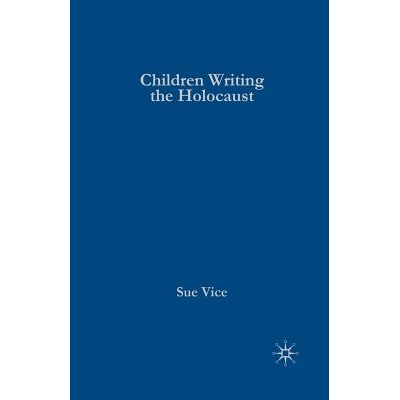 预订 Children Writing the Holocaust: 9781349517732