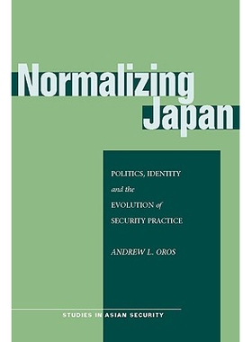 预订 Normalizing Japan: Politics, Identity, and the Evolution of Security Practice 日本正常化：政治、身份与安全保证进展:
