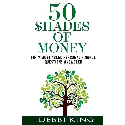 预订 50 Shades of Money: Answering the 50 Most Asked Questions About Money: 9781482634044