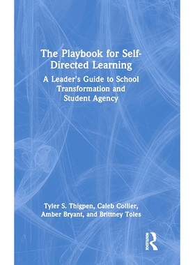 预订 The Playbook for Self-Directed Learning: A Leader’s Guide to School Transformation and Student Agency 自我指导学习