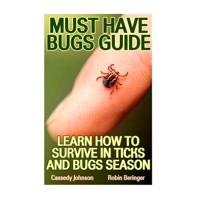 预订 Must Have Bugs Guide: Learn How To Survive In Ticks And Bugs Season: 9781548392727
