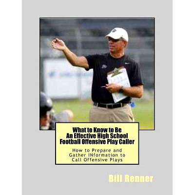 预订 What to Know to Be an Effective High School Football Offensive Play Caller: How to Prepare and Gather Information t
