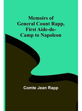 预订 Memoirs of General Count Rapp, first aide-de-camp to Napoleon: 9789357095921