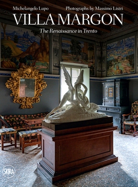 预订 Villa Margon The Renaissance In Trento 特伦托文艺复兴时期的马尔贡别墅酒店: 9788857247793