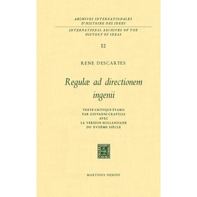 预订 Regulæ ad Directionem IngenII: Texte critique établi par Giovanni Crapulli avec la version hollandaise du XVIIiè