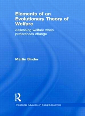 预订 Elements of an Evolutionary Theory of Welfare: Assessing Welfare When Preferences Change 福利进化理论原理：参数选择
