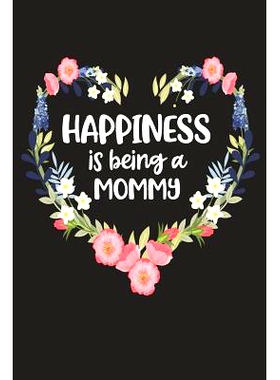 预订 Happiness Is Being a Mommy: Cute Mother’s Day Gift for Awesome Mom, Nana, Gigi, Mimi: 9781098544928