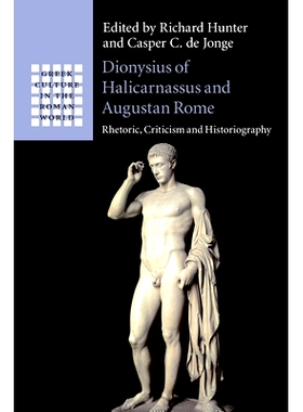 预订 Dionysius of Halicarnassus and Augustan Rome: Rhetoric, Criticism and Historiography 哈利卡尔那索斯的狄俄尼索斯和古