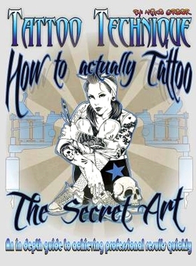 预订 Tattoo technique (How to actually tattoo): The Secret Art: 9781530370801