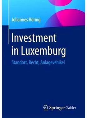预订 Investment in Luxemburg: Standort, Recht, Anlagevehikel: 9783658125851