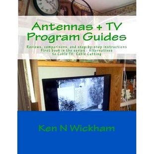 预订 Antennas + TV Program Guides: Reviews, comparisons, and step-by-step instructions: 9781499321135