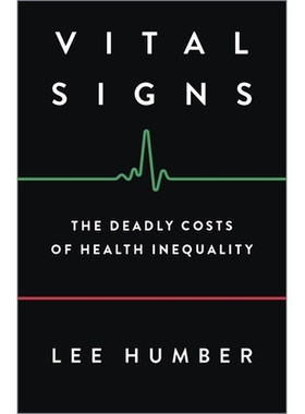 预订 Vital Signs: The Deadly Costs of Health Inequality 生命体征：健康不平等的致命代价: 9780745338323