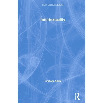 预订 Intertextuality 互文性 第3版: 9781032122564