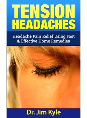 预订 Tension Headaches: Headache Pain Relief Using Fast & Effective Home Remedies: 9781530164912