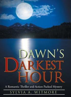 [预订]Dawn’s Darkest Hour: A Romantic Thriller and Action Packed Mystery 9781491836866