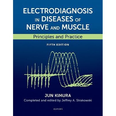 预订 Electrodiagnosis in Diseases of Nerve and Muscle Principles and Practice 神经和肌肉疾病的电诊断:原理与实践 9780197