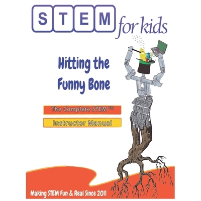 预订 Biomedical Engineering For Kids - Hitting the Funny Bone: The Complete STEM(TM) Manual For Grades K-6 Instructors