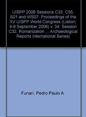 [预订]Session C32: Contemporary Issues in Historical Archaeology; Session C55: Romanization and Indigenous 9781407305592