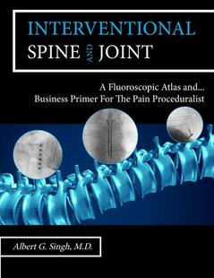 The Interventional Joint and Fluoroscopic For Pain Primer Spine Business Atlas 9780578924663 Proceduralist 预订