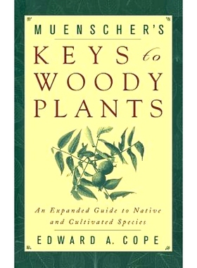 预订 Muenscher’s Keys to Woody Plants: An Expanded Guide to Native and Cultivated Species: 9780801438523