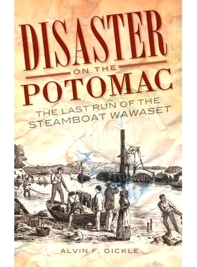 预订 Disaster on the Potomac: The Last Run of the Steamboat Wawaset: 9781540220776