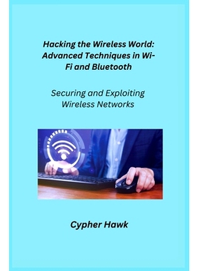 预订 Hacking the Wireless World: Securing and Exploiting Wireless Networks: 9781806253036