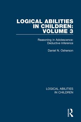 【预订】Logical Abilities in Children: Volume 3: Reasoning in Adolescence: Deductive Inference