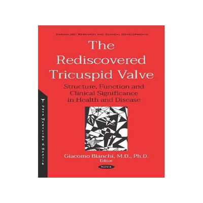 [预订]The Rediscovered Tricuspid Valve: Structure, Function and Clinical Significance in Health and Diseas 9781536160987