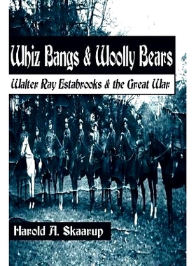 预订 Whiz Bangs & Woolly Bears: Walter Ray Estabrooks & the Great War: 9780595098835