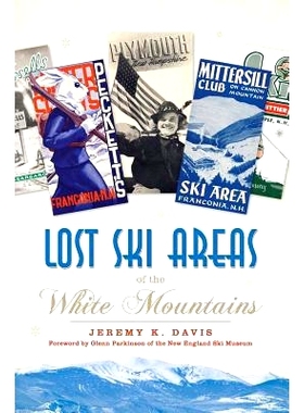 预订 Lost Ski Areas of the White Mountains: 9781540218797