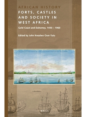 预订 Forts, Castles and Society in West Africa: Gold Coast and Dahomey, 1450-1960 西非堡垒、城堡和社会：黄金海岸和达荷美