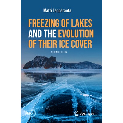 预订 Freezing of Lakes and the Evolution of Their Ice Cover 湖泊的冻结及其冰盖的演变 第2版: 9783031256073