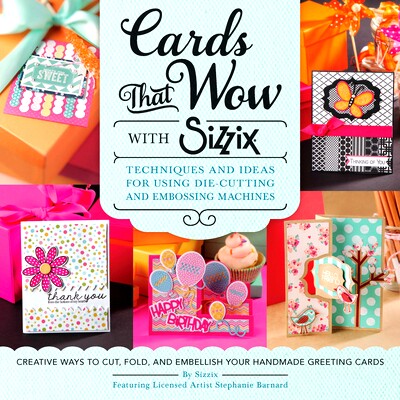预订 Cards That Wow with Sizzix: Techniques and Ideas for Using Die-Cutting and Embossing Machines - Creative Ways to Cu