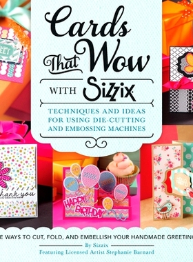 预订 Cards That Wow with Sizzix: Techniques and Ideas for Using Die-Cutting and Embossing Machines - Creative Ways to Cu