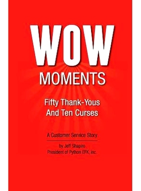 预订 WOW Moments: Fifty Thank-Yous And Ten Curses: A Customer Service Story: 9780977300617