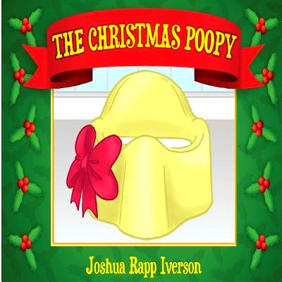 预订 The Christmas Poopy: Santa’s Favorite Potty Training Book: 9781490480954