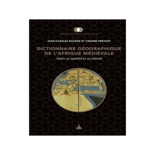 [预订]Dictionnaire géographique de l’Afrique médiévale : Yaqut, al-Qazwini et al-Himyari 9791035108557
